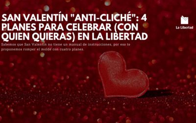 San Valentín «Anti-Cliché»: 4 Planes para celebrar (con quien quieras) en La Libertad
