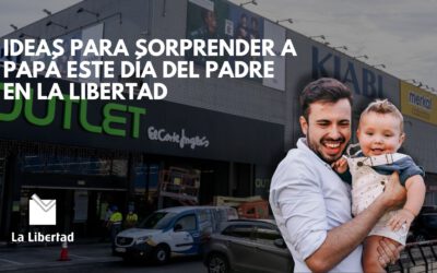 Ideas para sorprender a papá este Día del Padre en La Libertad